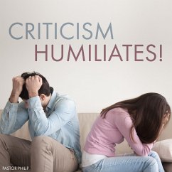 Criticism Humiliates! (MP3-Download) - Critchlow, Philip