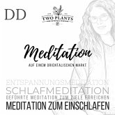 Meditation Auf einem orientalischen Markt - Meditation DD - Meditation zum Einschlafen (MP3-Download)