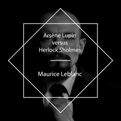 Arsène Lupin versus Herlock Sholmes (MP3-Download) - Leblanc, Maurice