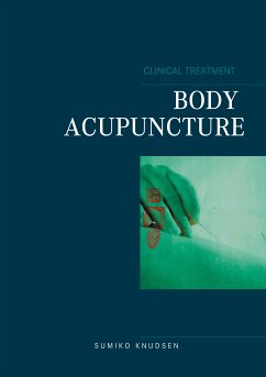 Body Acupuncture Clinical Treatment (eBook, ePUB) - Knudsen, Sumiko