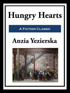 Hungry Hearts (eBook, ePUB) - Yezierska, Anzia