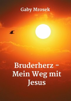 Bruderherz - Mein Weg mit Jesus - Mrosek, Gaby