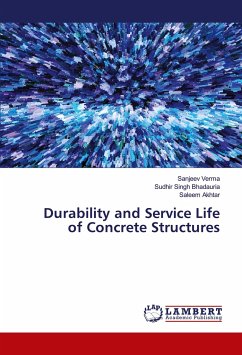 Durability and Service Life of Concrete Structures - Verma, Sanjeev;Bhadauria, Sudhir Singh;Akhtar, Saleem