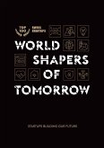 World shapers of tomorrow