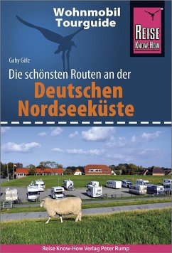 Reise Know-How Wohnmobil-Tourguide Deutsche Nordseeküste mit Hamburg und Bremen - Gölz, Gaby