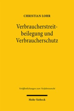 Verbraucherstreitbeilegung und Verbraucherschutz - Lohr, Christian