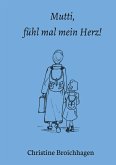 Mutti, fühl mal mein Herz!