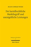 Der kartellrechtliche Marktbegriff und unentgeltliche Leistungen