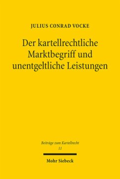 Der kartellrechtliche Marktbegriff und unentgeltliche Leistungen - Vocke, Julius Conrad