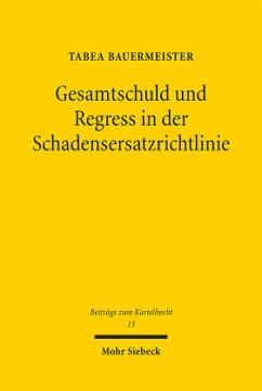 Gesamtschuld und Regress in der Schadensersatzrichtlinie - Bauermeister, Tabea