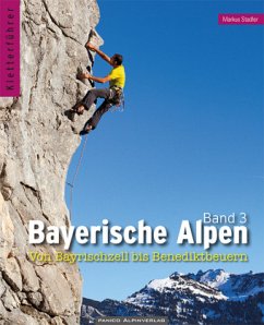 Kletterführer Bayerische Alpen - Von Bayrischzell bis Benediktbeuern - Stadler, Markus