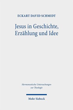 Jesus in Geschichte, Erzählung und Idee - Schmidt, Eckart David