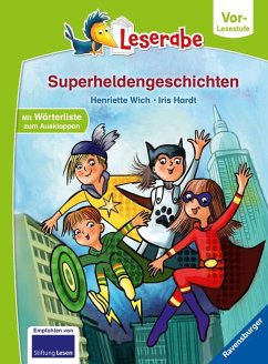 Superheldengeschichten - Leserabe ab Vorschule - Erstlesebuch für Kinder ab 5 Jahren - Wich, Henriette
