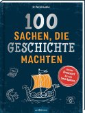 100 Sachen, die Geschichte machten