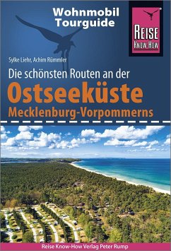 Reise Know-How Wohnmobil-Tourguide Ostseeküste Mecklenburg-Vorpommern mit Rügen und Usedom - Rümmler, Achim;Liehr, Sylke