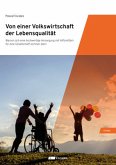 Von einer Volkswirtschaft der Lebensqualität Von einer Volkswirtschaft der Lebensqualität