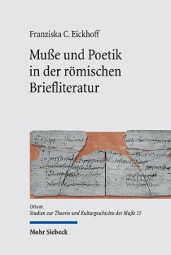Muße und Poetik in der römischen Briefliteratur - Eickhoff, Franziska C.