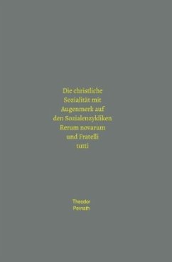 Die christliche Sozialität mit Augenmerk auf den Sozialenzykliken Rerum novarum und Fratelli tutti - Pernath, Theodor