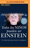 Todos Los Niños Pueden Ser Einstein (Narración En Castellano): Un Método Eficaz Para Motivar La Inteligencia
