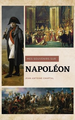 Mes souvenirs sur Napoléon - Jean-Antoine Chaptal