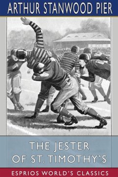 The Jester of St. Timothy's (Esprios Classics) - Pier, Arthur Stanwood