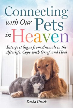 Connecting with Our Pets in Heaven - Utsick, Desha