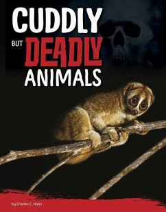 Cuddly But Deadly Animals - Hofer, Charles C.