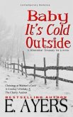 Contemporary Romance: Baby It's Cold Outside-A Wintertimetreasury for Lovers