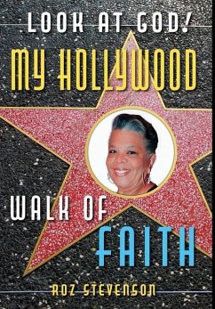 Look at God! My Hollywood Walk of Faith - Stevenson, Roz
