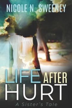 Life After Hurt: A Sister's Tale - Sweeney, Nicole N.