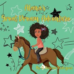 Alana's Great Dream Adventure - Rodriguez, J. Desiree