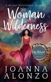 The Woman in the Wilderness: A 40-Day Devotional Journey