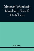 Collections Of The Massachusetts Historical Society (Volume Ii) Of The Fifth Series