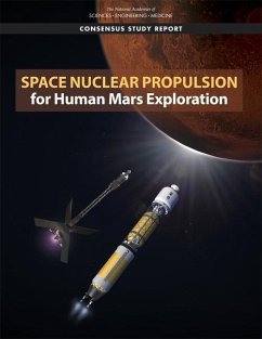 Space Nuclear Propulsion for Human Mars Exploration - National Academies of Sciences Engineering and Medicine; Division on Engineering and Physical Sciences; Aeronautics and Space Engineering Board; Space Nuclear Propulsion Technologies Committee