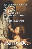 Saints and Servants of God: The Lives of S. Rose of Lima, Bl. Colomba di Rieti, and of S. Juliana Falconieri