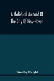 A Statistical Account Of The City Of New-Haven