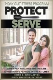 Protect and Serve: The 7-Day Health Improvement Program Cookbook with Music Medicine for Gut Health, Stress Management, Anxiety and Depre