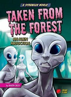 Taken from the Forest: An Alien Abduction - Croy, Anita