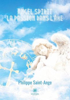 Angel spirit: La passion dans l'âme - Saint-Ange, Philippe