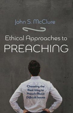 Ethical Approaches to Preaching - Mcclure, John S.