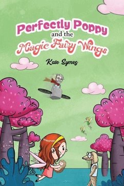 Perfectly Poppy and the Magic Fairy Wings - Symes, Kate