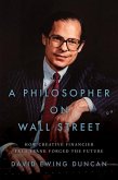 A Philosopher on Wall Street: How Creative Financier Fred Frank Forged the Future