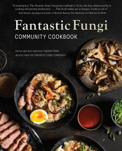 Fantastic Fungi Community Cookbook - Bone, Eugenia