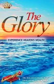 The Glory: Experience Heaven's Wealth