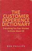 The Customer Experience Dictionary: Everything You Ever Wanted To Know About CX
