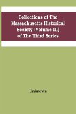 Collections Of The Massachusetts Historical Society (Volume Iii) Of The Third Series