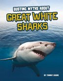 Busting Myths about Great White Sharks