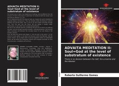 ADVAITA MEDITATION II: Soul=God at the level of substratum of existence - Gomes, Roberto Guillermo