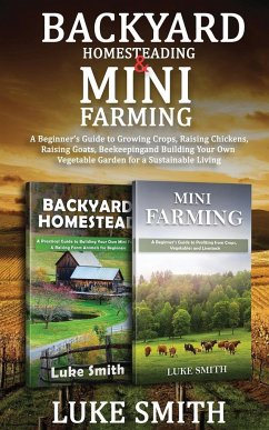 Backyard Homesteading & Mini Farming - Smith, Luke