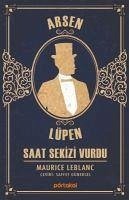 Saat Sekizi Vurdu - Arsen Lüpen - Leblanc, Maurice